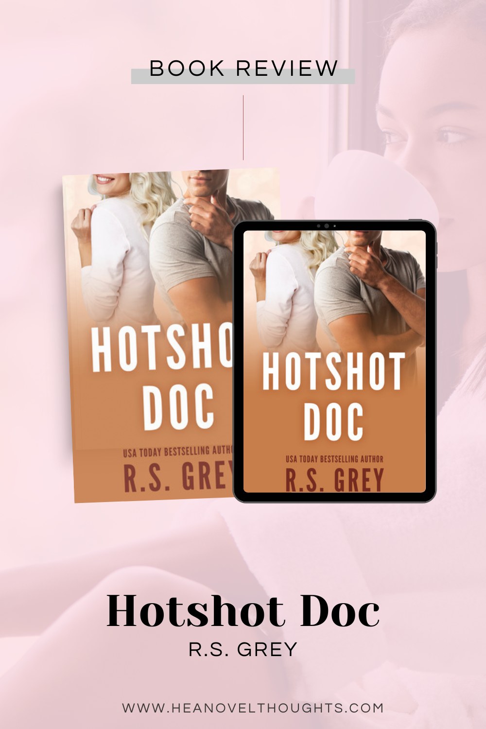 Hotshot Doc by R.S. Grey
