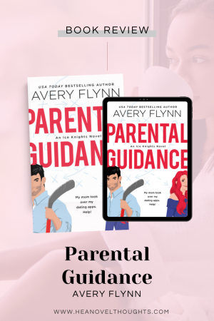 A fun and sexy sports romance that's how off the ice and intense on, then Parental Guidance by Avery Flynn is just the story for you!